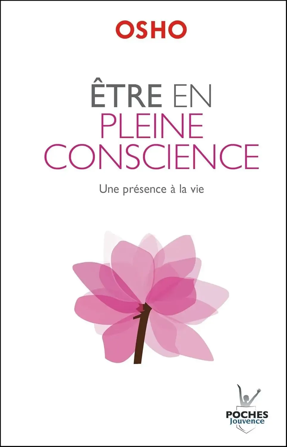 Être en pleine conscience : Une présence à la vie - Osho - Livre