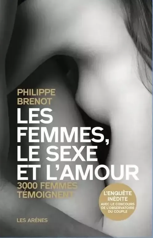 Ce que désirent les femmes : Les Femmes, le sexe et l'amour ...
