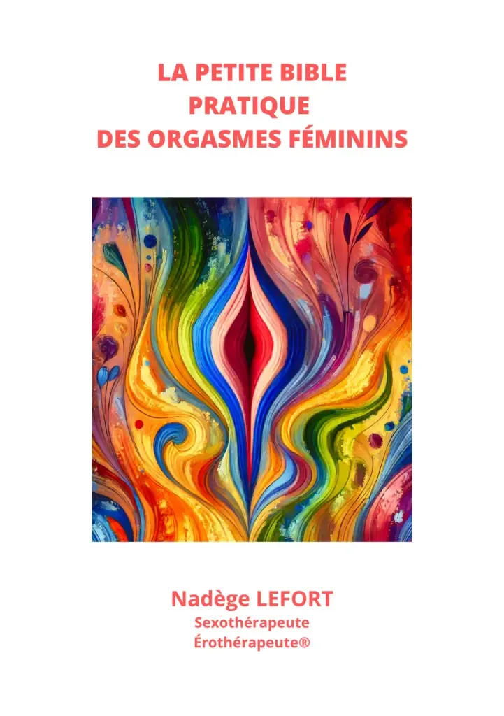 La Petite Bible Pratique des Orgasmes Féminins : un guide pour explorer l’infini du plaisir