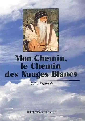 Livre : Osho – mon chemin, le chemin des nuages blancs
