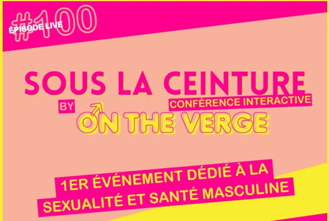 Conférence 'Sous la Ceinture' à l'occasion de l'épisode 100 du podcast On the Verge